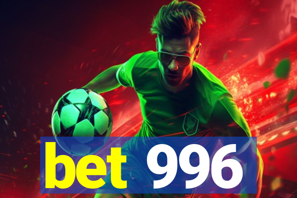 bet 996